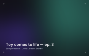 Toy comes to life — ep. 3